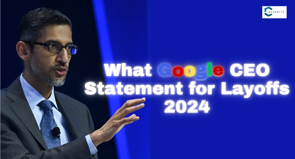 What Google CEO’s Statement for Google Layoffs 