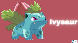 Ivysaur Grass pokemon