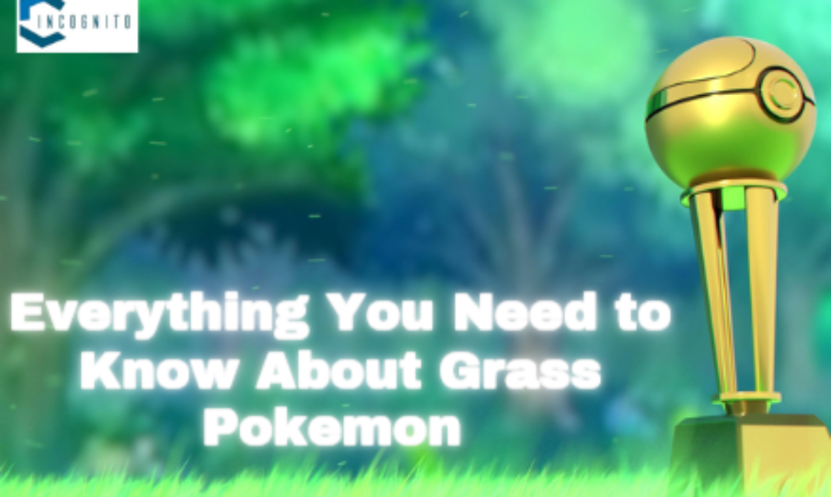 Everything you need to know a bout Grass Pokemon