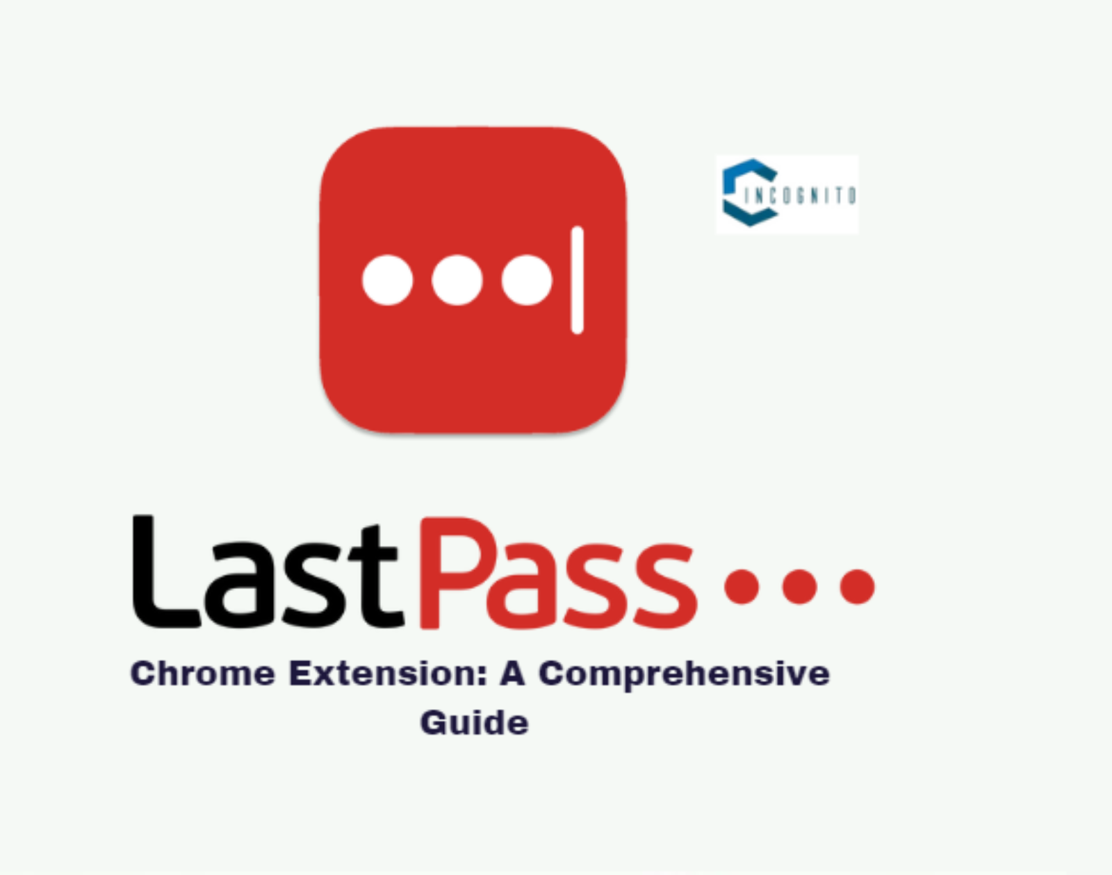 LastPass Chrome Extension: A Comprehensive Guide