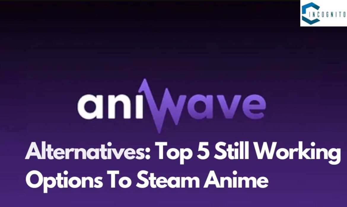 AniWave Alternatives: Top 5 Still Working Options To Steam Anime