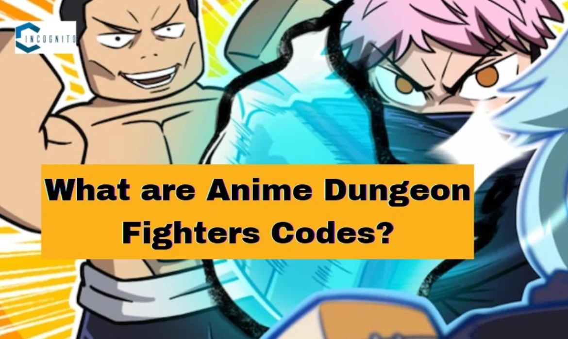 What are Anime Dungeon Fighters Codes?