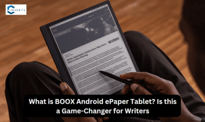 What is BOOX Android ePaper Tablet? Is this a Game-Changer for Writers