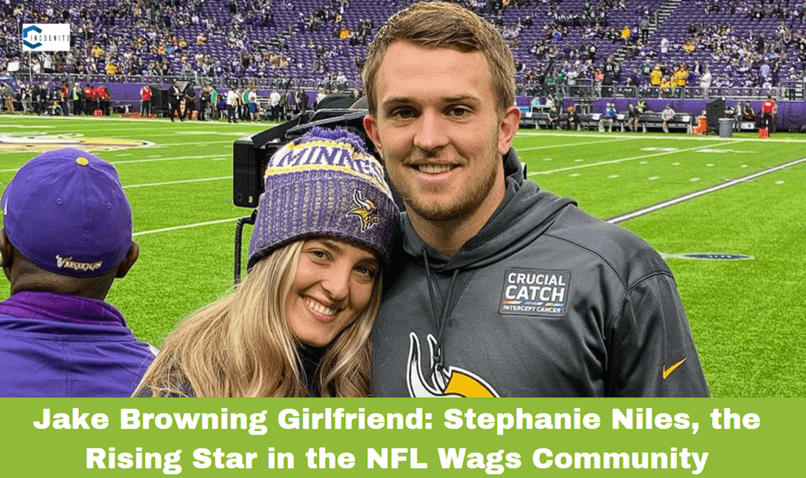 Jake Browning Girlfriend: Stephanie Niles, the Rising Star in the NFL Wags Community