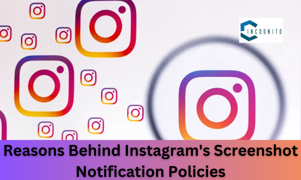 Reasons Behind Instagram's Screenshot Notification Policies