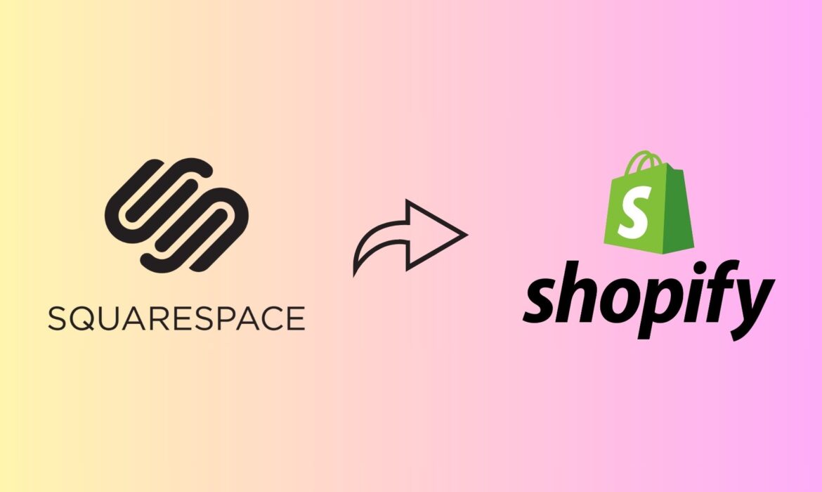 How Switching from Squarespace to Shopify Can Boost Your Online Store