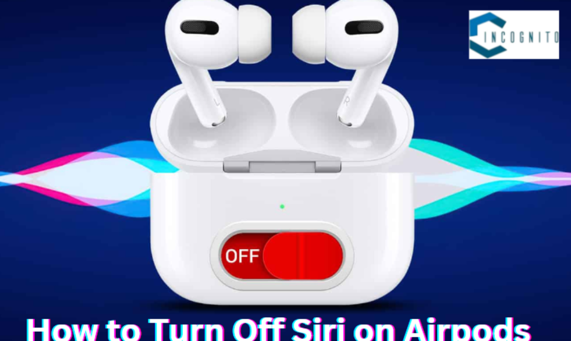 How to Turn Off Siri on Airpods