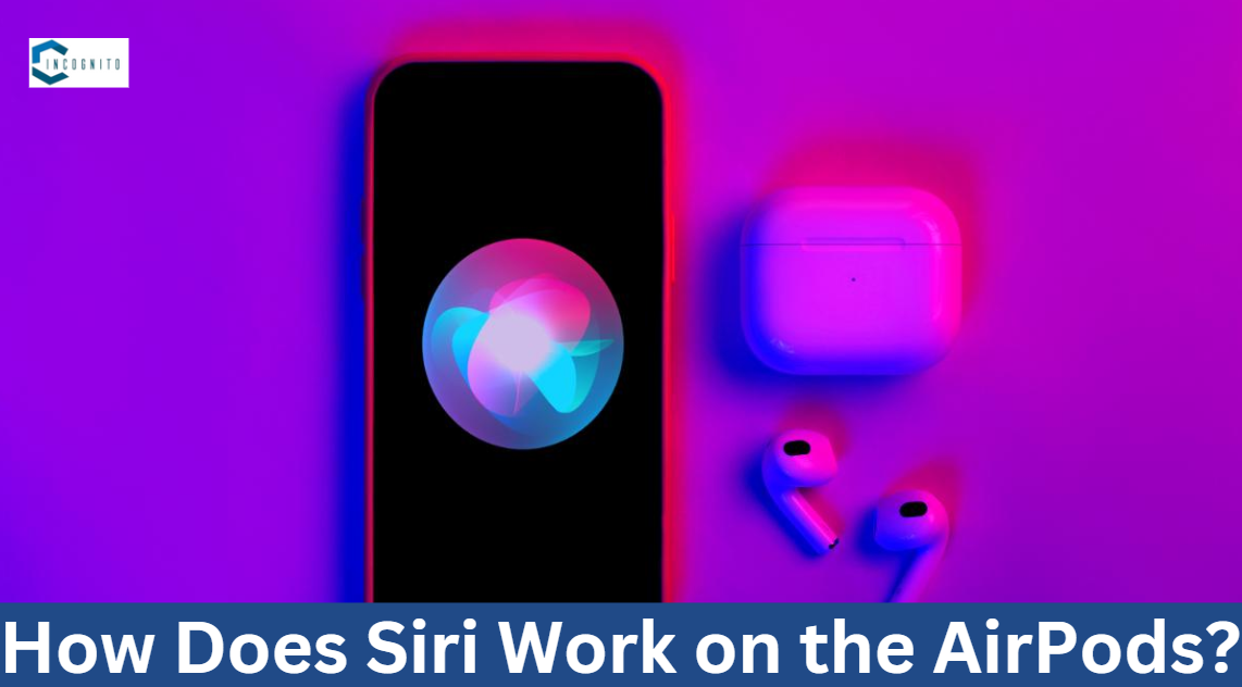 How Does Siri Work on the AirPods?