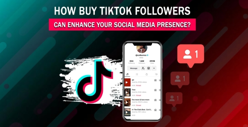 How buy TikTok followers can enhance your social media presence?