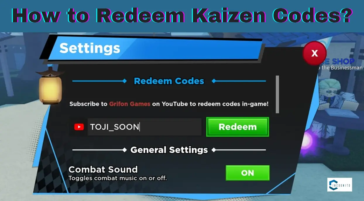 How to Redeem Kaizen Codes?