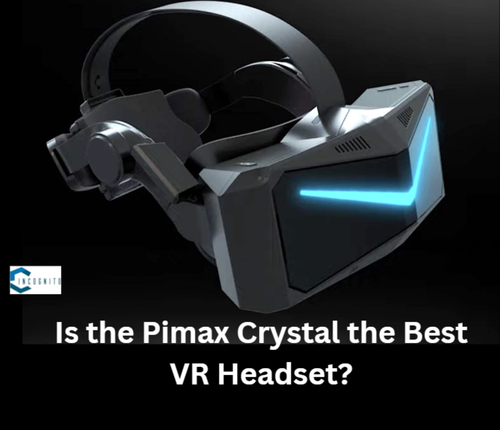 Is the Pimax Crystal the Best VR Headset?