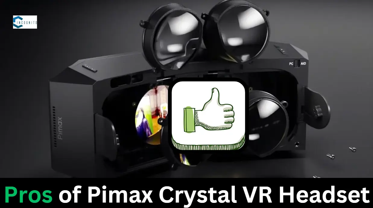 Pros of Pimax Crystal VR Headset