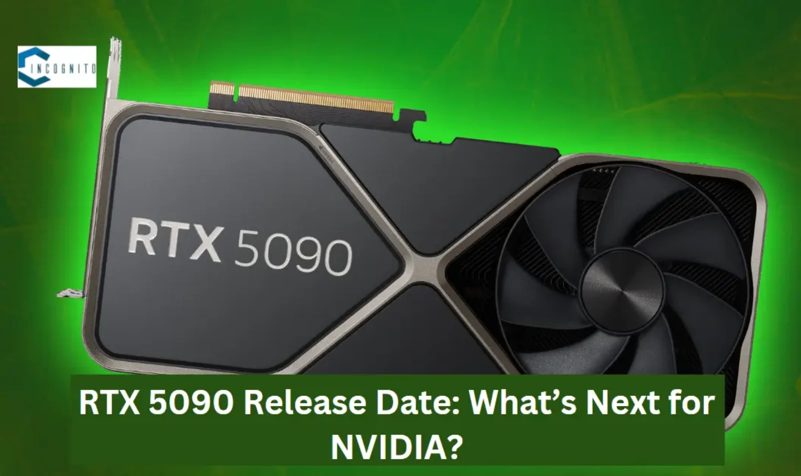 RTX 5090 Release Date: What’s Next for NVIDIA?