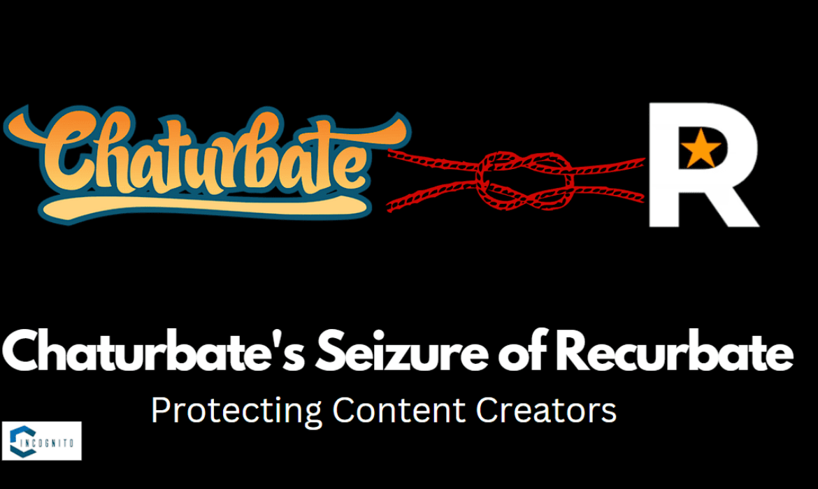 Chaturbate's Seizure of Recurbate: Protecting Content Creators