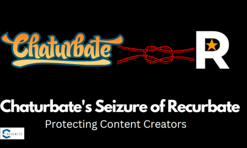 Chaturbate’s Seizure of Recurbate: Protecting Content Creators