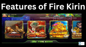 Features of FireKirin XYZ