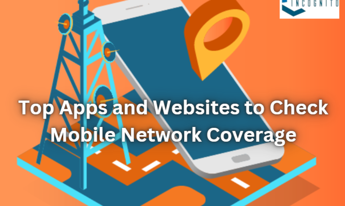 Top Apps and Websites to Check Mobile Network Coverage