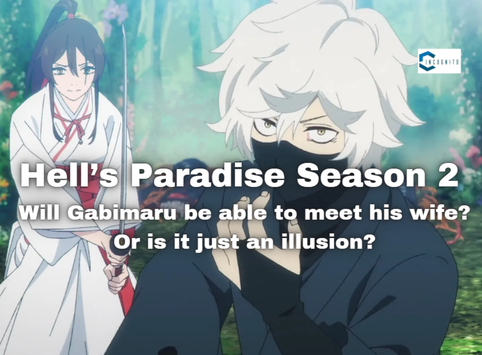 Hells Paradise Season 2: Will Gabimaru be able to meet his wife? Or is it just an illusion?