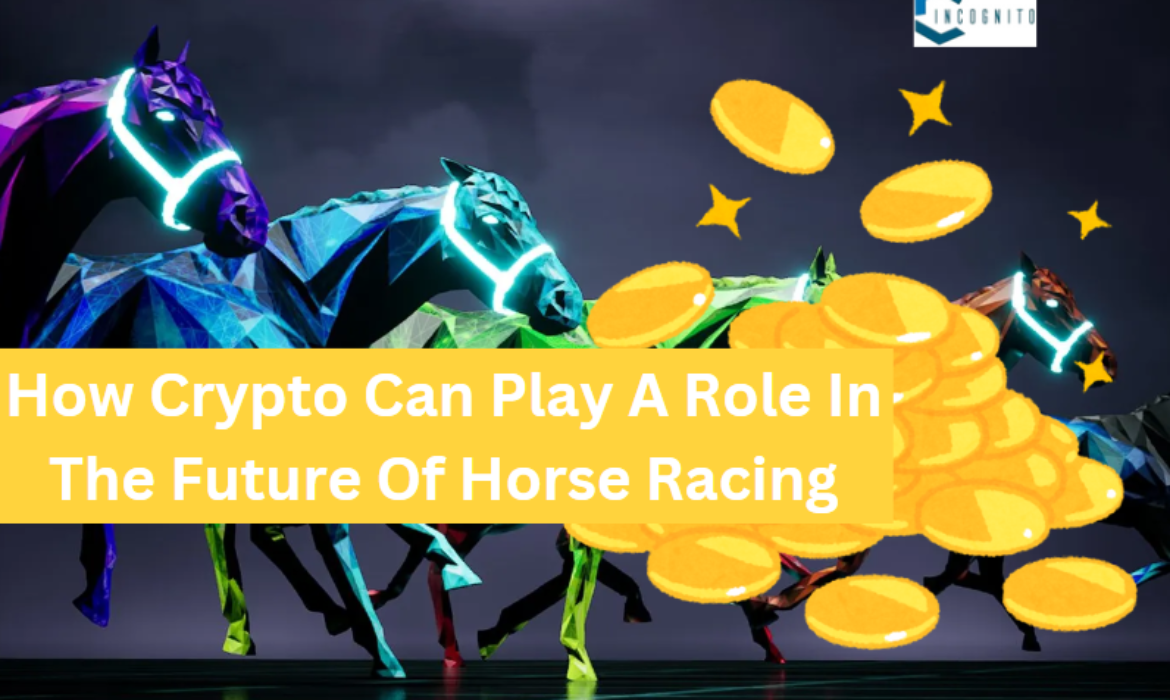 How Crypto Can Play A Role In The Future Of Horse Racing