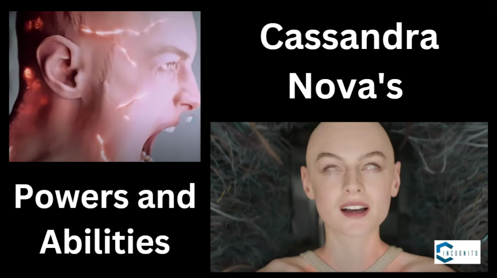 Cassandra Nova's Powers and Abilities