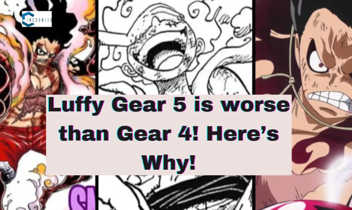 Luffy Gear 5 is worse than Gear 4! Here’s Why!