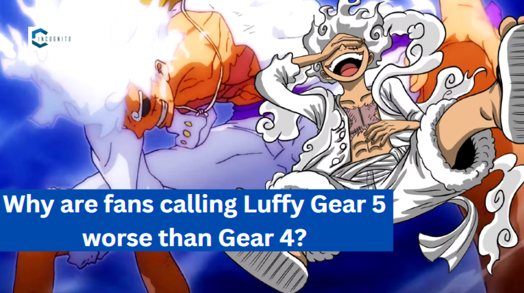 Why Are Fans Calling Luffy Gear 5 Worse Than Gear 4?