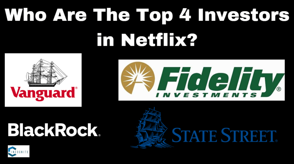 Who Are The Top 4 Investors in Netflix?