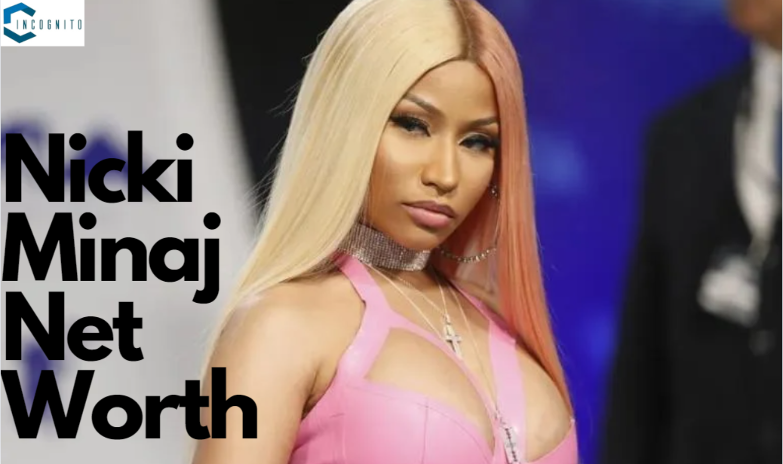 Nicki Minaj Net Worth In 2024: How Much Wealth She Has? Is There Any Role Of Her Convicted Sex Offender Husband In Earnings?