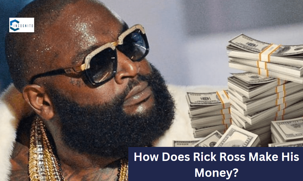 How Does Rick Ross Make His Money?