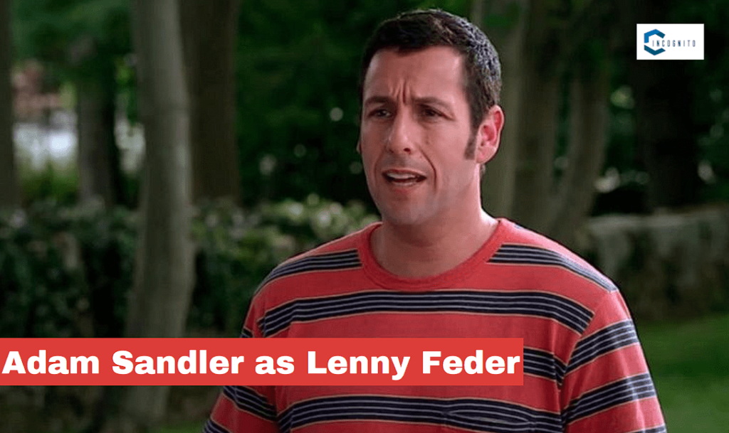 Adam Sandler as Lenny Feder