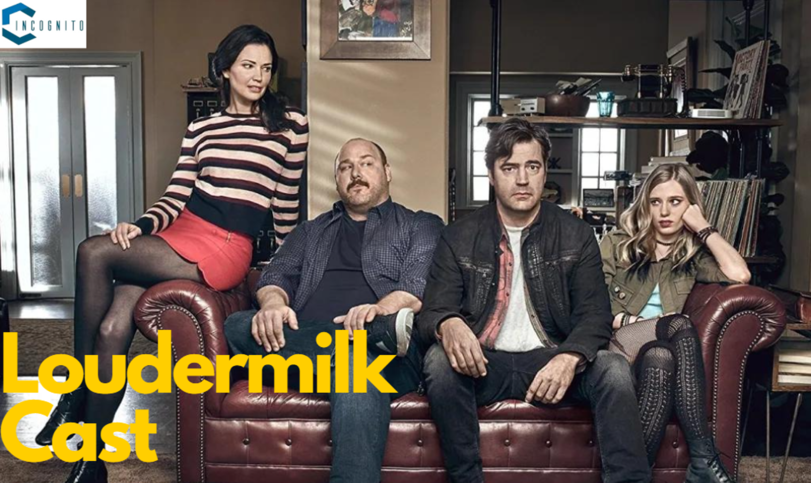 Loudermilk Cast: Which Characters Are The Viewer’s Favorite And Why?