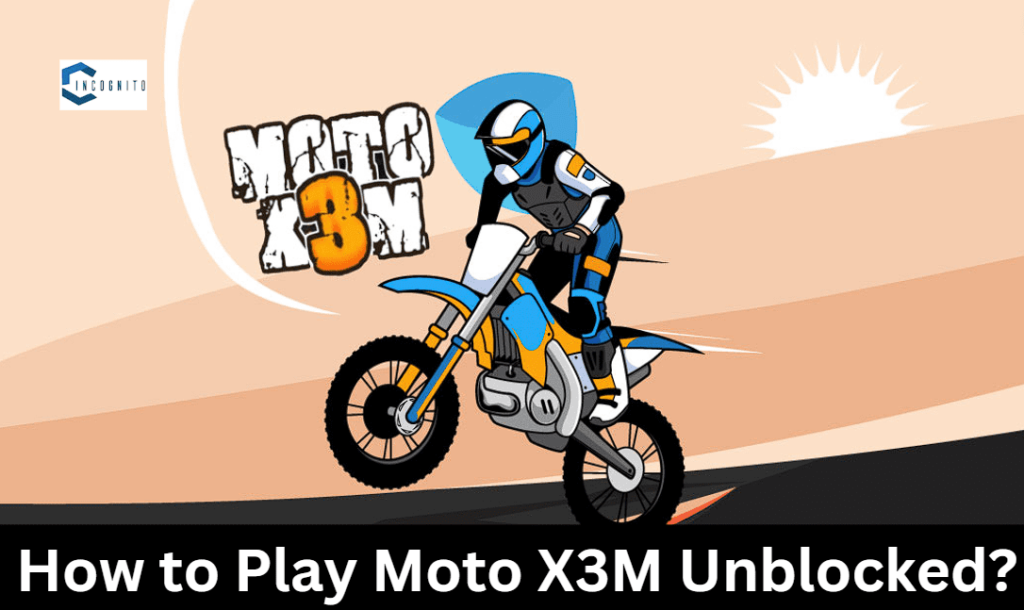 How to Play Moto X3M Unblocked?