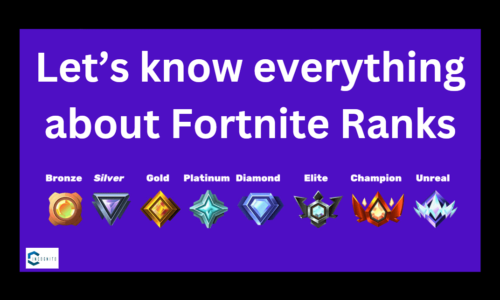 Let’s know everything about Fortnite Ranks in Order ‘24!