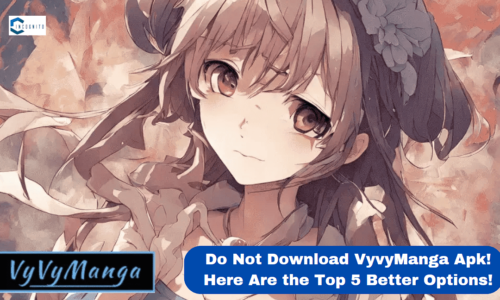 Do Not Download VyvyManga Apk! Here Are the Top 5 Better Options!