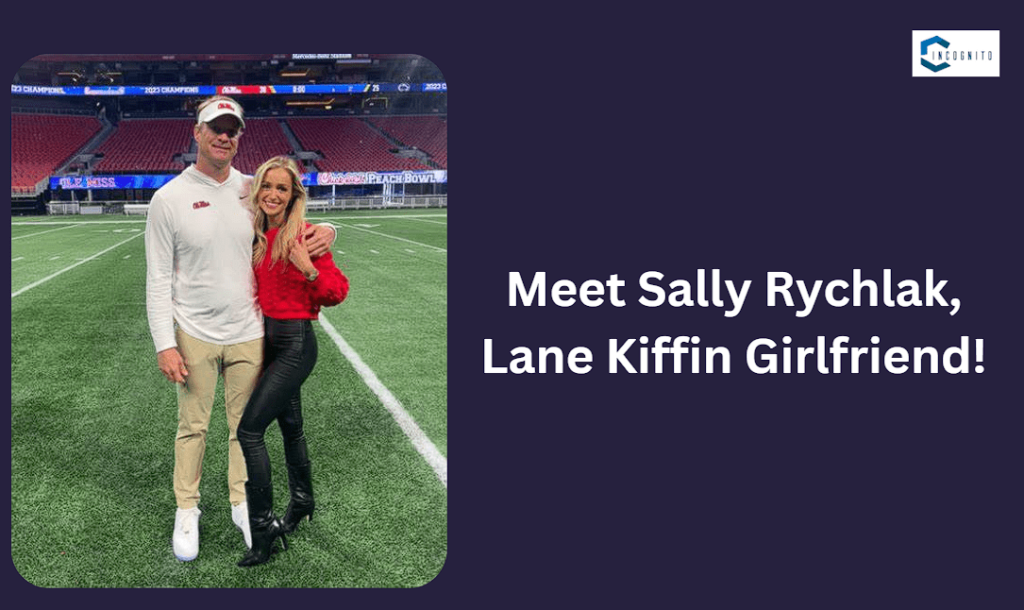 Meet Sally Rychlak, Lane Kiffin Girlfriend! 