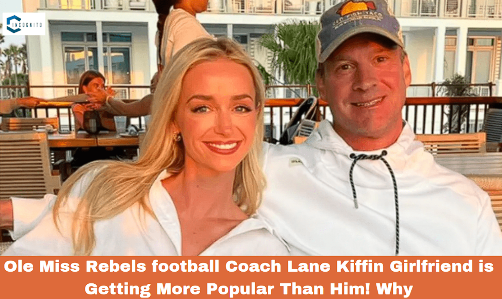 Ole Miss Rebels football Coach Lane Kiffin Girlfriend is Getting More Popular Than Him! Why?