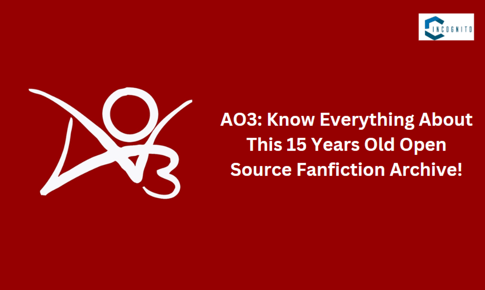 AO3: Know Everything About This 15-Year-Old Open Source Fanfiction Archive!