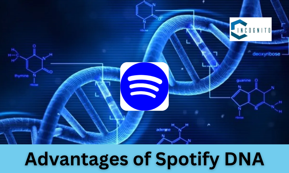 Advantages of Spotify DNA