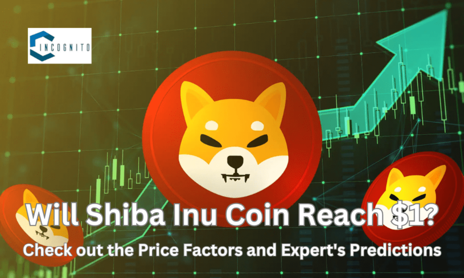 Will Shiba Inu Coin Reach $1? Check out the Price Factors and Expert's Predictions