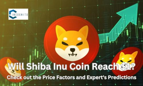 Will Shiba Inu Coin Reach $1? Check out the Price Factors and Expert’s Predictions