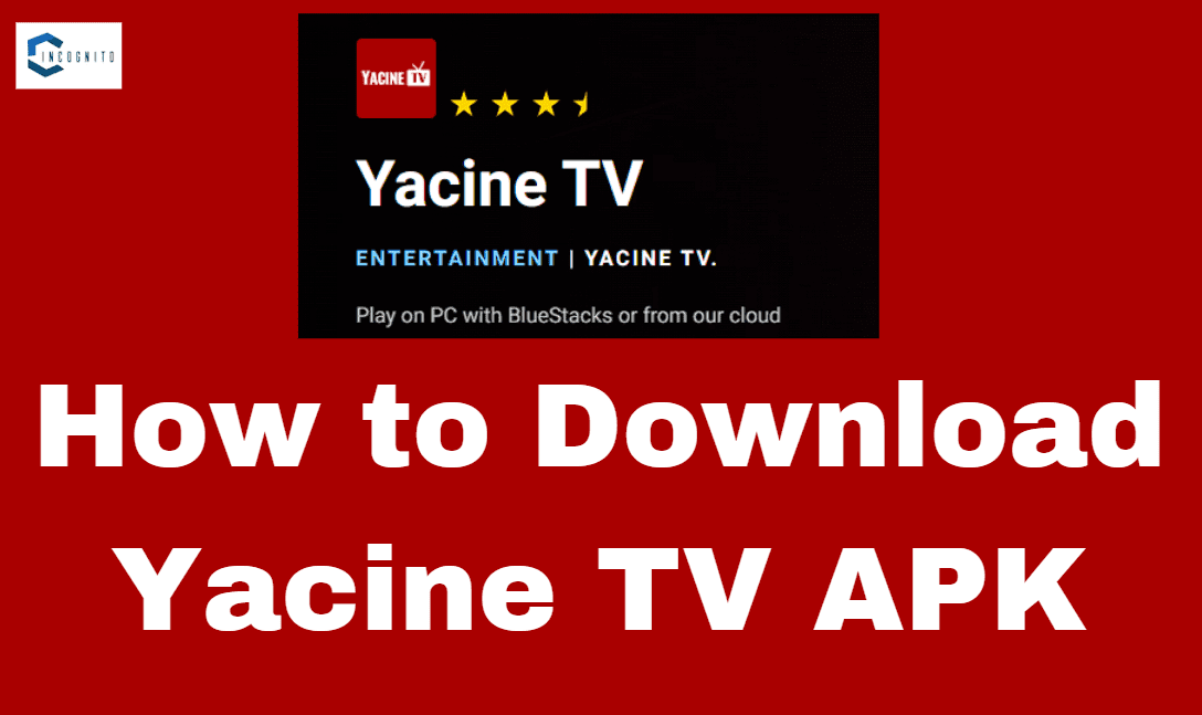 How to Download Yacine TV APK