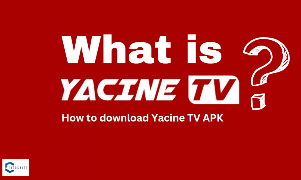 What is Yacine TV? How to download Yacine TV APK