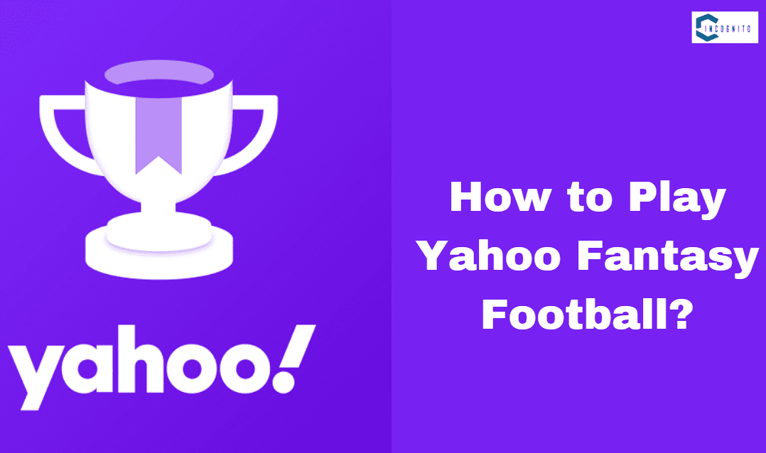 How to Play Yahoo Fantasy Football?