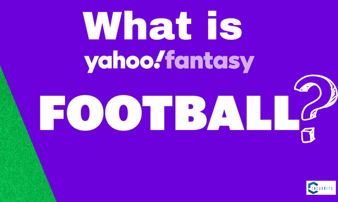 What is Yahoo Fantasy Football?