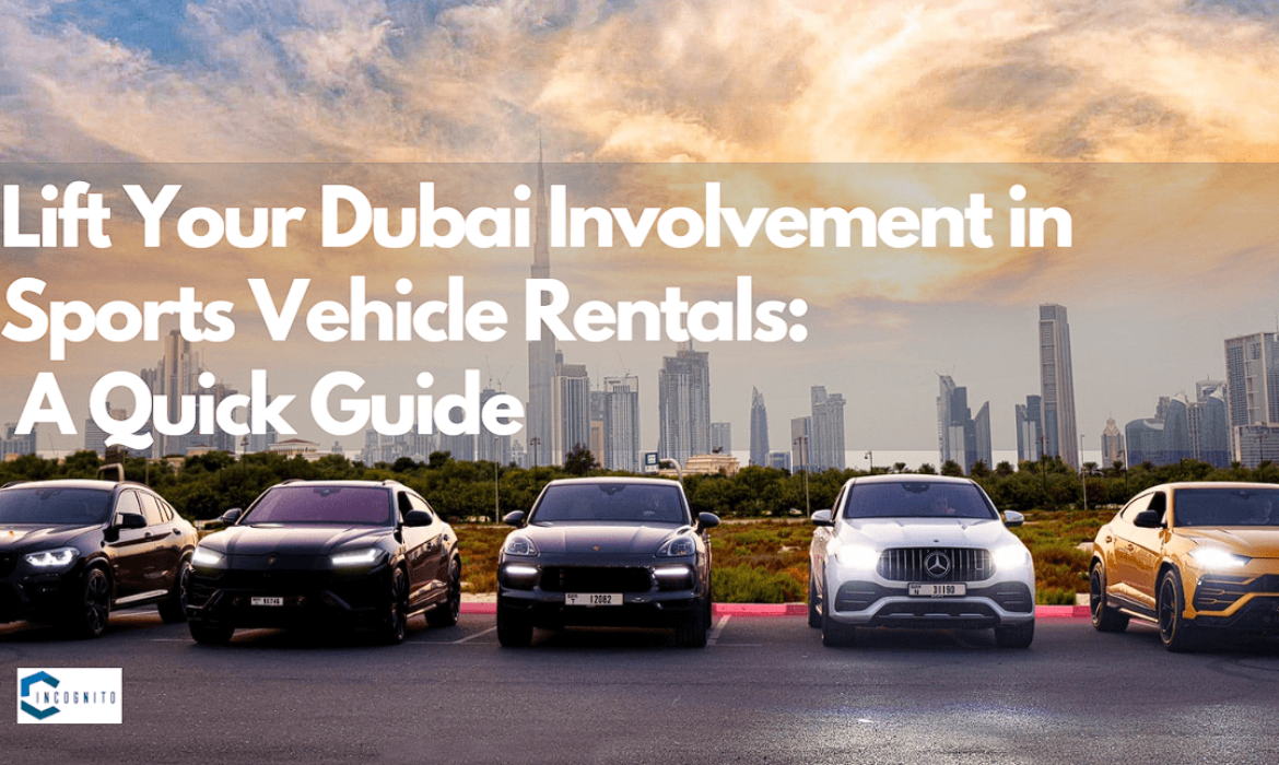 Lift Your Dubai Involvement in Sports Vehicle Rentals