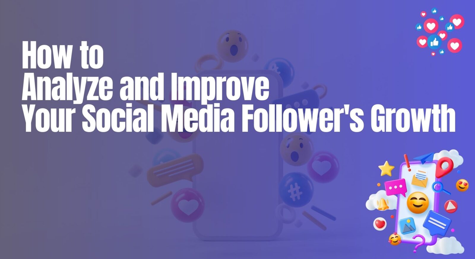 How to Analyze and Improve Your Social Media Follower's Growth