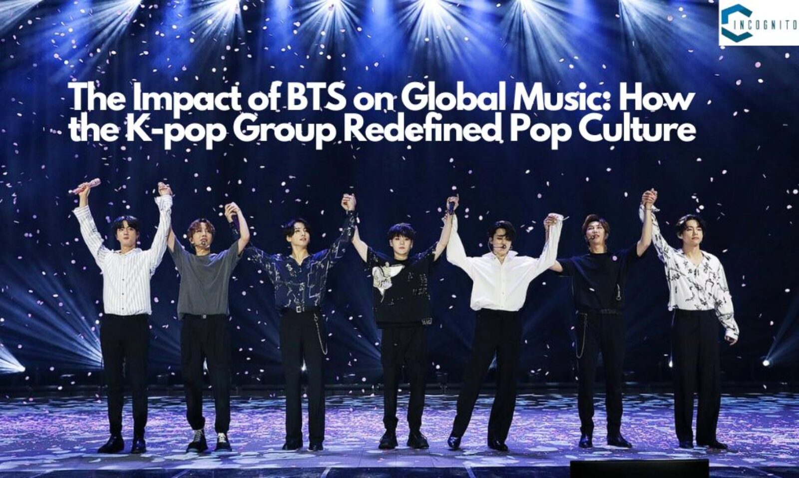 The Impact of BTS on Global Music: How the K-pop Group Redefined Pop Culture