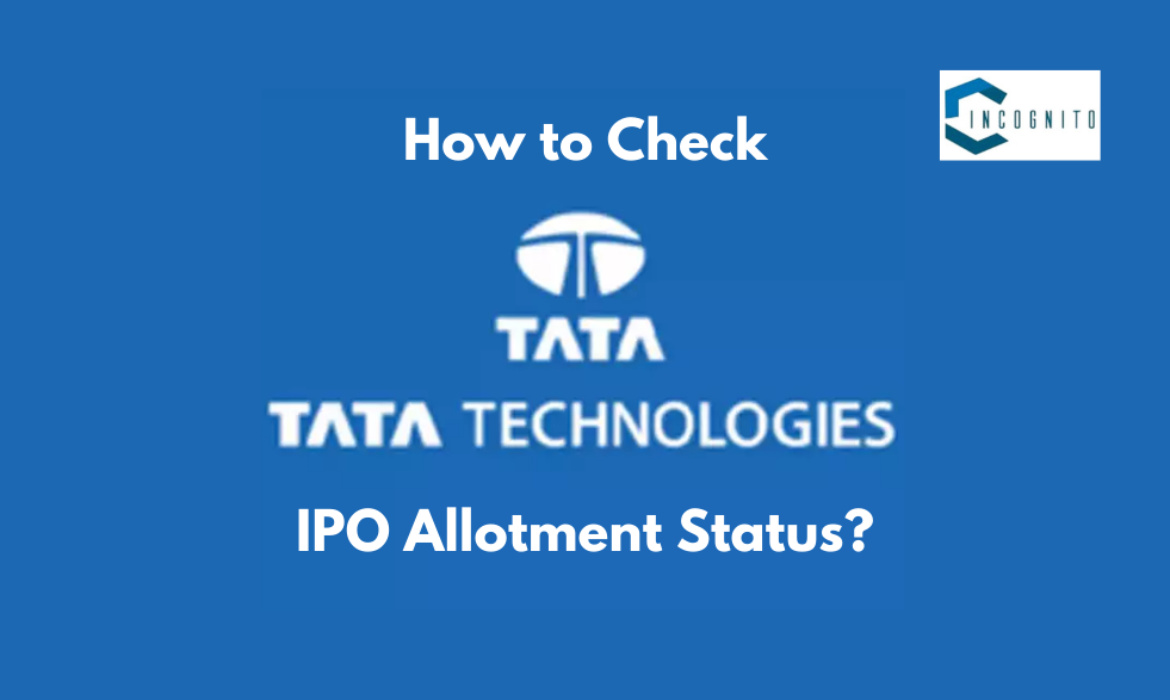 How to Check Tata Technologies IPO Allotment Status? A Comprehensive Guide