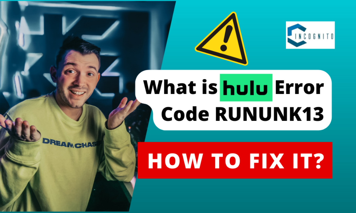 What is Hulu Error Code RUNUNK13 and How to Fix it? A Comprehensive Guide