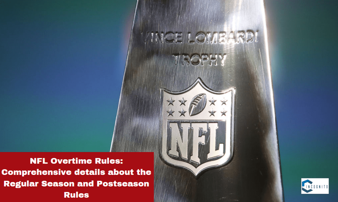 NFL Overtime Rules: Comprehensive details about the Regular Season and Postseason Rules